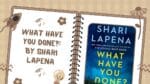 What Have You Done?: By Shari Lapena (Book Review)