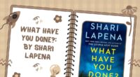 What Have You Done?: By Shari Lapena (Book Review)