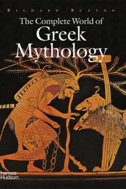 The Complete World of Greek Mythology by Richard Buxton