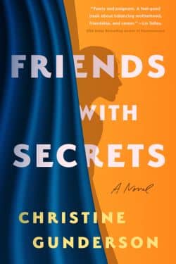 Friends with Secrets: By Christine Gunderson