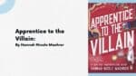 Apprentice to the Villain: By Hannah Nicole Maehrer (Book Review)