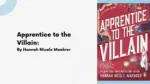 Apprentice to the Villain By Hannah Nicole Maehrer (Book Review) (1)