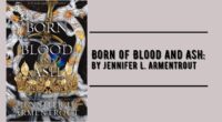 Born of Blood and Ash: By Jennifer L. Armentrout (Book Review)