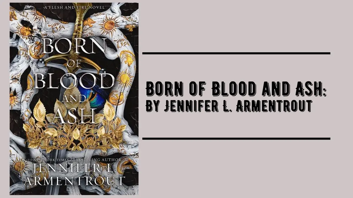 Born of Blood and Ash: By Jennifer L. Armentrout (Book Review)