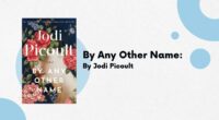 By Any Other Name: By Jodi Picoult (Book Review)