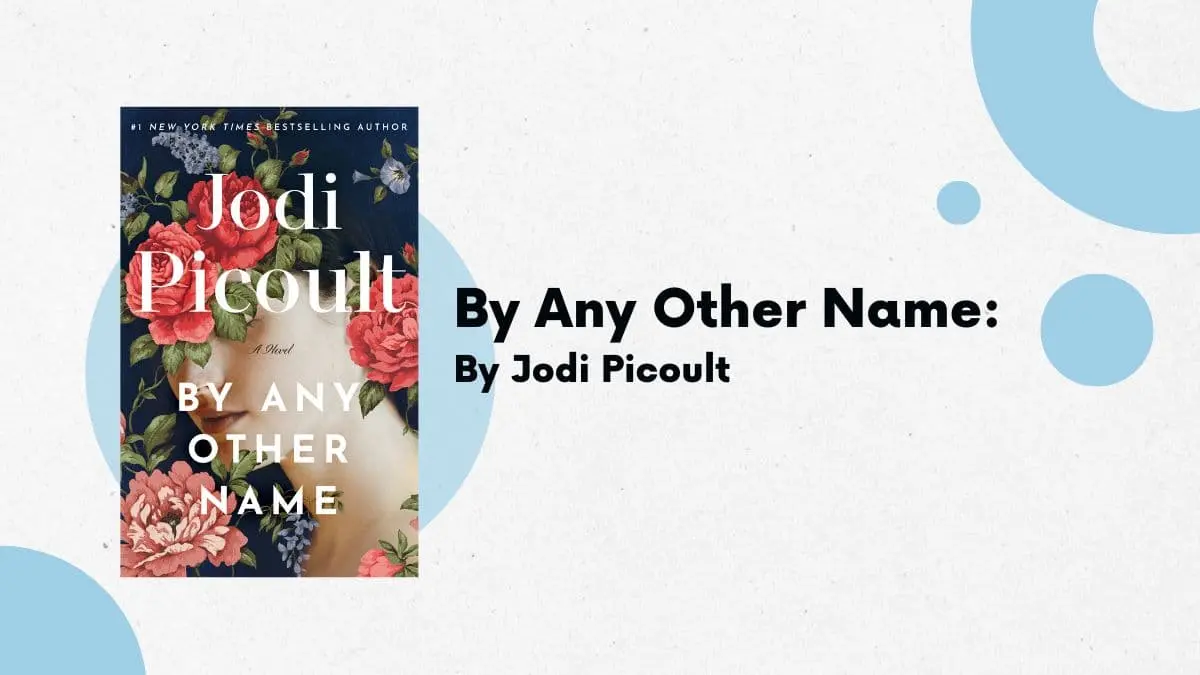 By Any Other Name: By Jodi Picoult (Book Review)