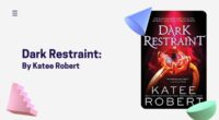 Dark Restraint: By Katee Robert (Book Review)