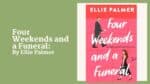 Four Weekends and a Funeral: By Ellie Palmer (Book Review)