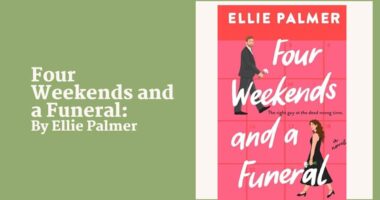 Four Weekends and a Funeral: By Ellie Palmer (Book Review)