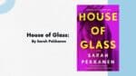 House of Glass: By Sarah Pekkanen (Book Review)