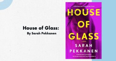 House of Glass: By Sarah Pekkanen (Book Review)