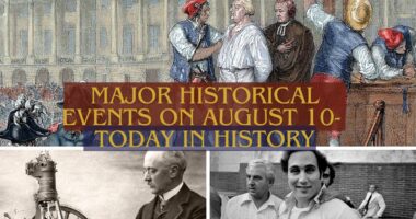 Major Historical Events on August 10- Today in History