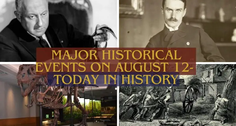 Major Historical Events on August 12- Today in History