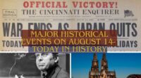 Major Historical Events on August 14- Today in History