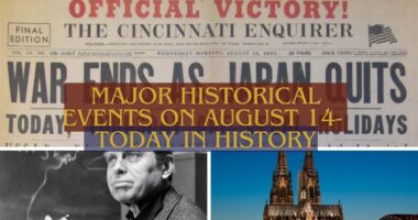 Major Historical Events on August 14- Today in History