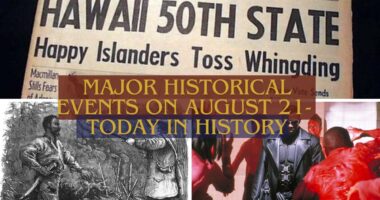 Major Historical Events on August 21- Today in History