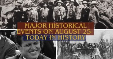 Major Historical Events on August 25- Today in History