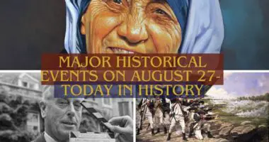 Major Historical Events on August 27- Today in History