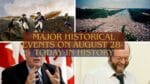 Major Historical Events on August 28- Today in History