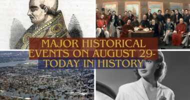 Major Historical Events on August 29- Today in History