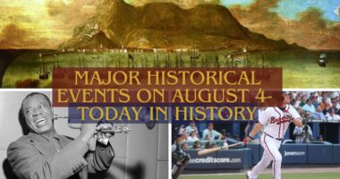 Major Historical Events on August 4