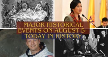 Major Historical Events on August 5- Today in History