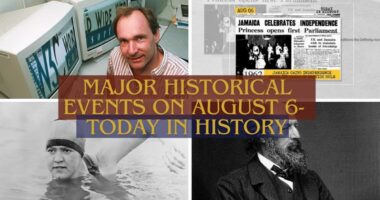 Major Historical Events on August 6- Today in History