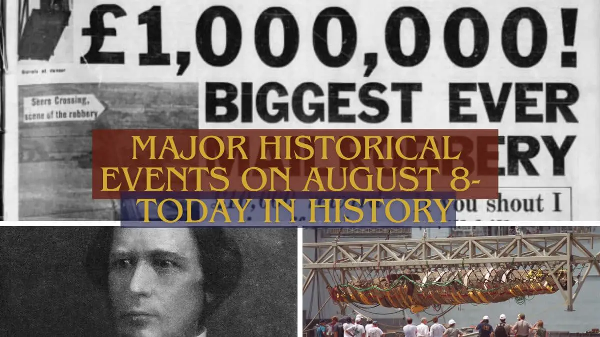 Major Historical Events on August 8- Today in History