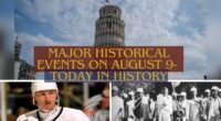 Major Historical Events on August 9- Today in History