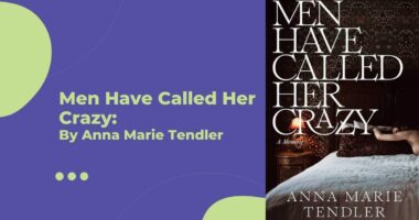 Men Have Called Her Crazy: By Anna Marie Tendler (Book Review)