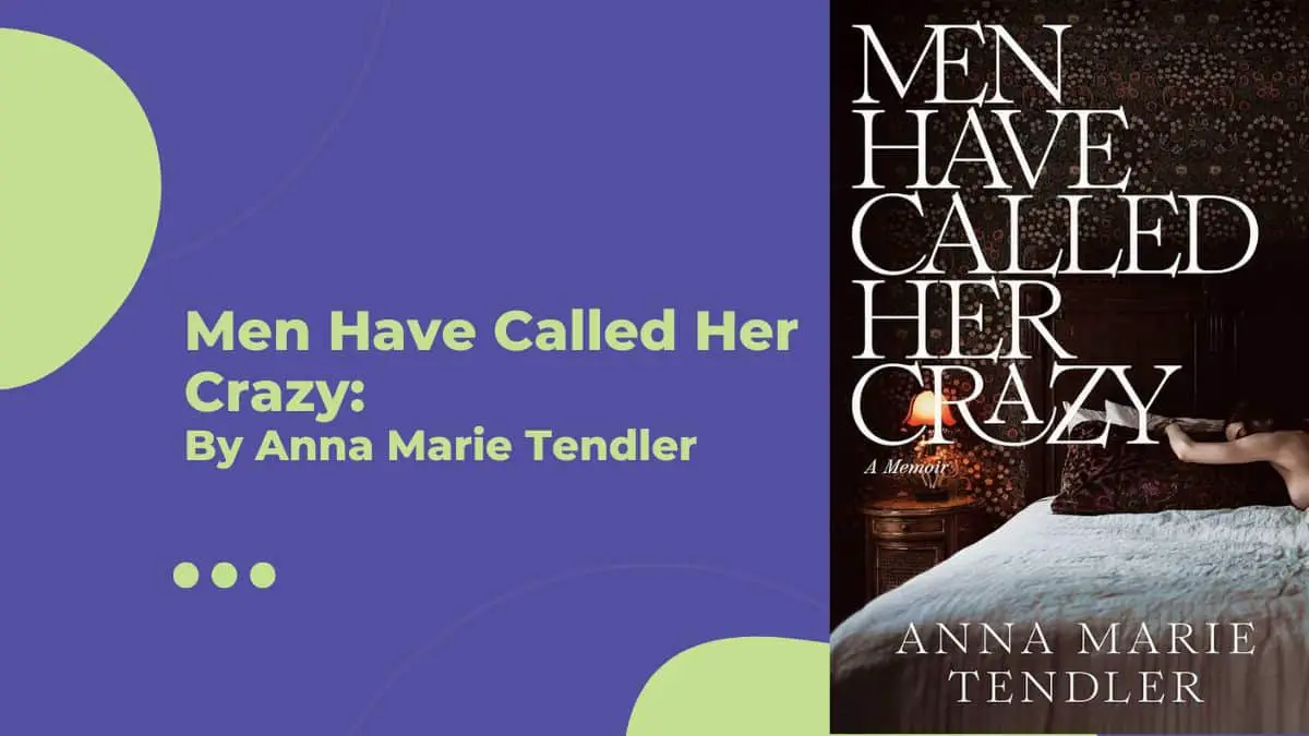 Men Have Called Her Crazy: By Anna Marie Tendler (Book Review)