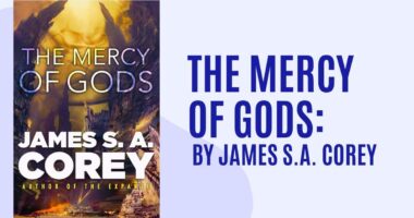 The Mercy of Gods: By James S.A. Corey (Book Review)