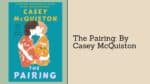 The Pairing: By Casey McQuiston (Book Review)