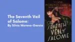 The Seventh Veil of Salome By Silvia Moreno-Garcia (Book Review) (1)