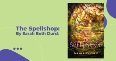 The Spellshop: By Sarah Beth Durst (Book Review)