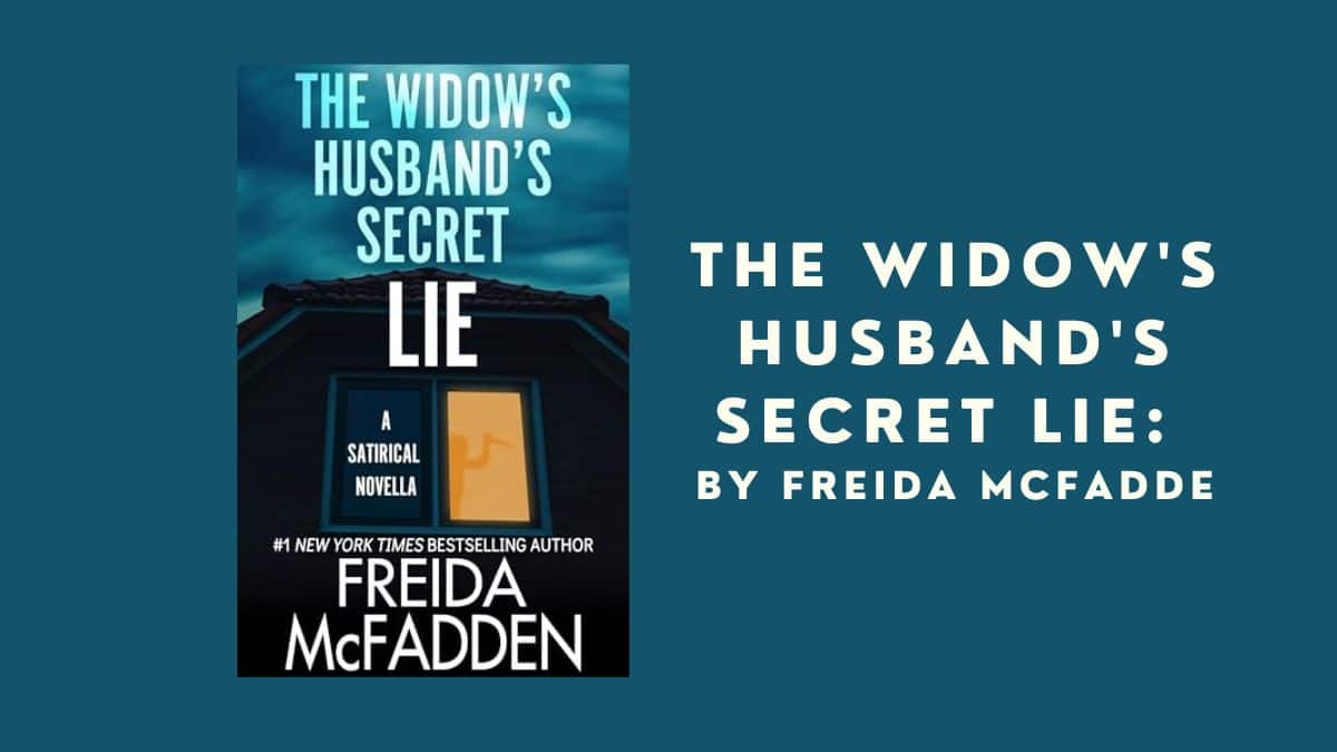 The Widow's Husband's Secret Lie: By Freida McFadden (Book Review)