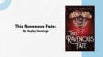 This Ravenous Fate: By Hayley Dennings (Book Review)