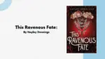 This Ravenous Fate By Hayley Dennings (Book Review) (1)
