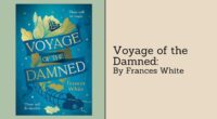 Voyage of the Damned: By Frances White (Book Review)