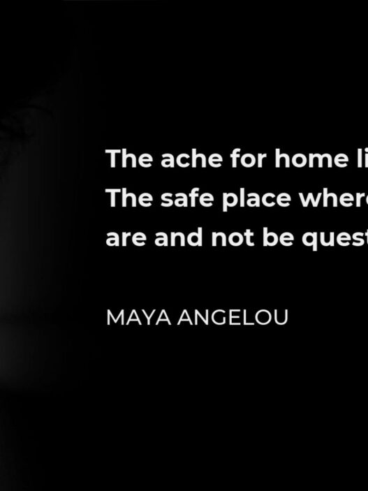 The ache for home lives in all of us, the safe place where we can go as we are and not be questioned