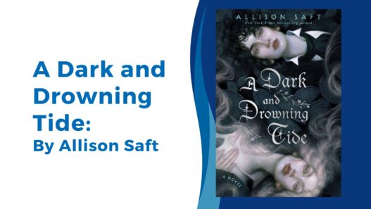 A Dark and Drowning Tide: By Allison Saft (Book Review)