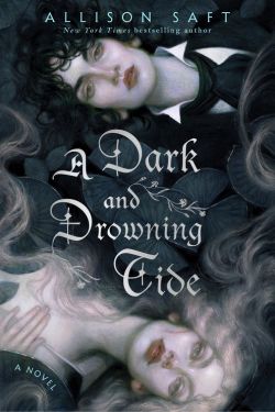 A Dark and Drowning Tide: By Allison Saft (Book Review)