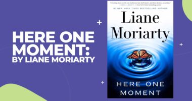 Here One Moment: By Liane Moriarty (Book Review)