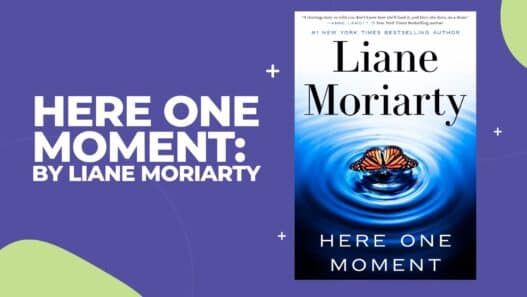 Here One Moment: By Liane Moriarty (Book Review)