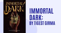 Immortal Dark: By Tigest Girma (Book Review)