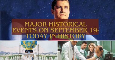 Major Historical Events on September 19- Today in History