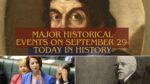 Major Historical Events on September 29- Today in History