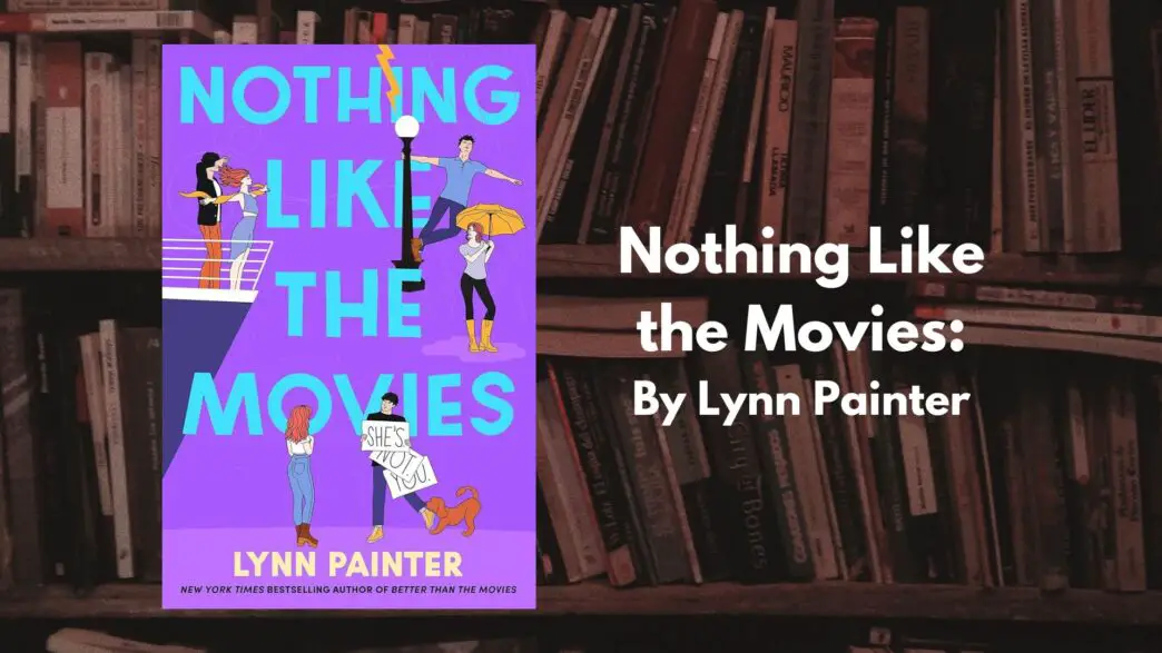 Nothing Like the Movies: By Lynn Painter (Book Review)