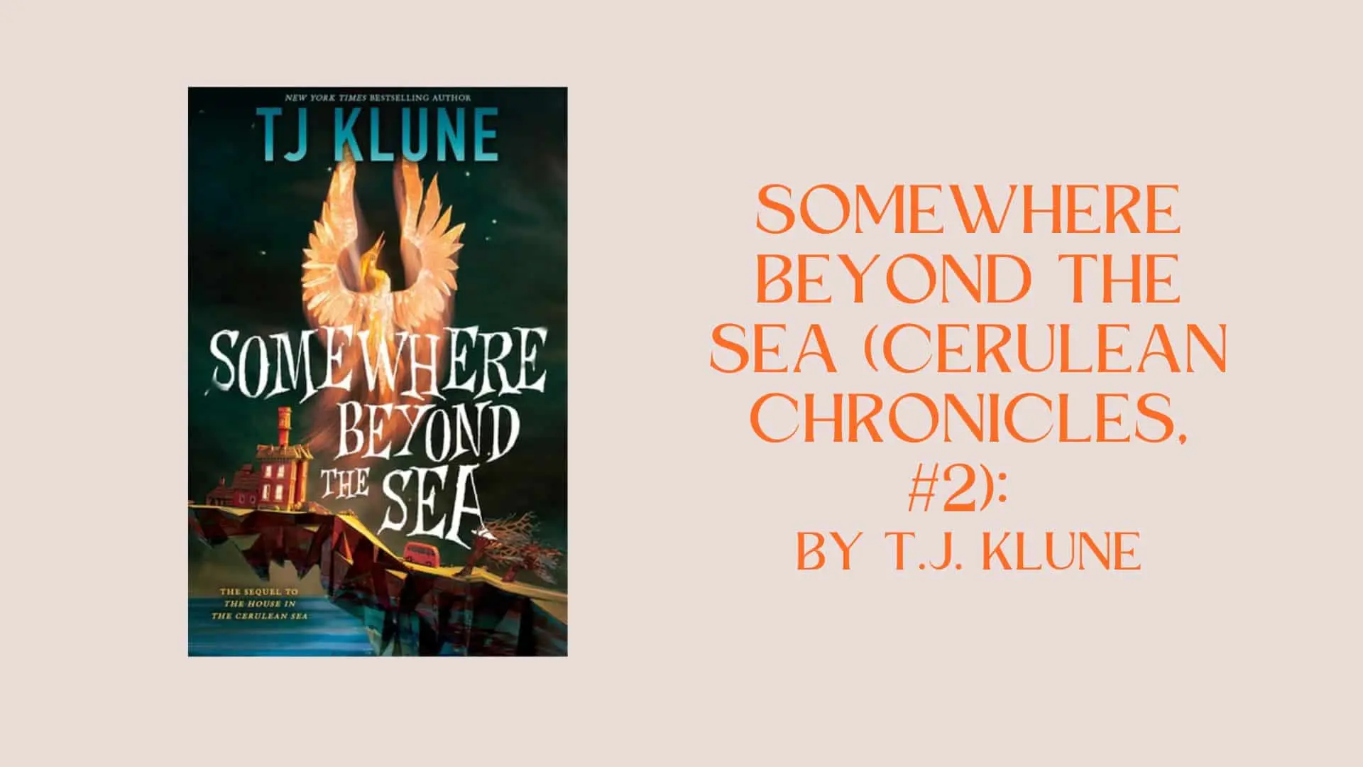 Somewhere Beyond the Sea (Cerulean Chronicles, #2) By T.J. Klune (Book Review)