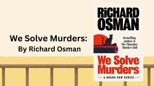 We Solve Murders: By Richard Osman (Book Review)